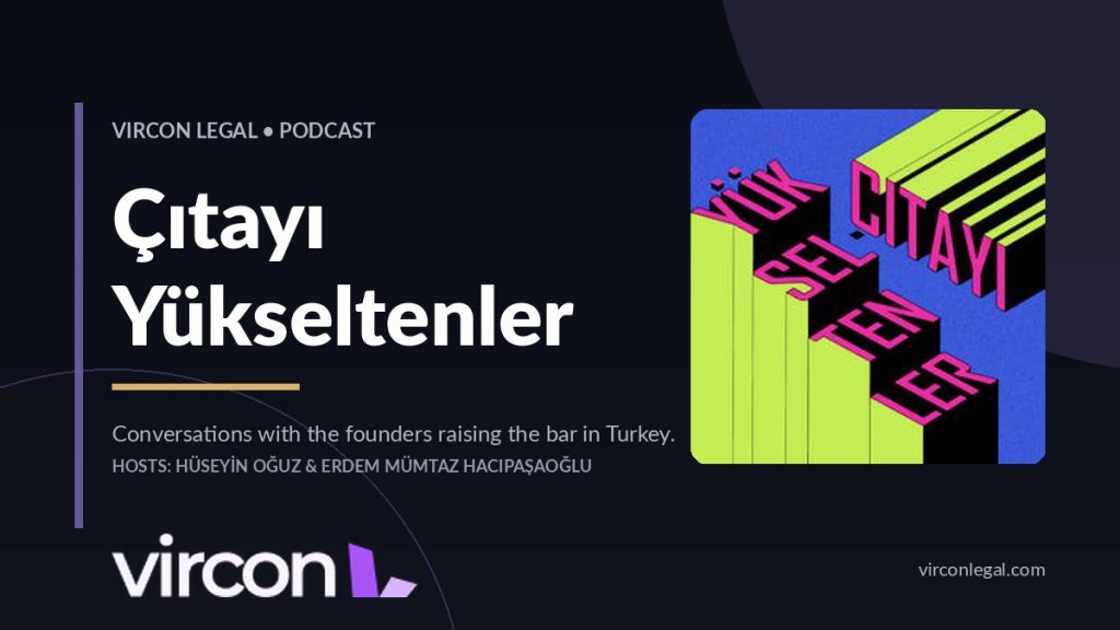 Çıtayı Yükseltenler — Vircon Legal Podcast