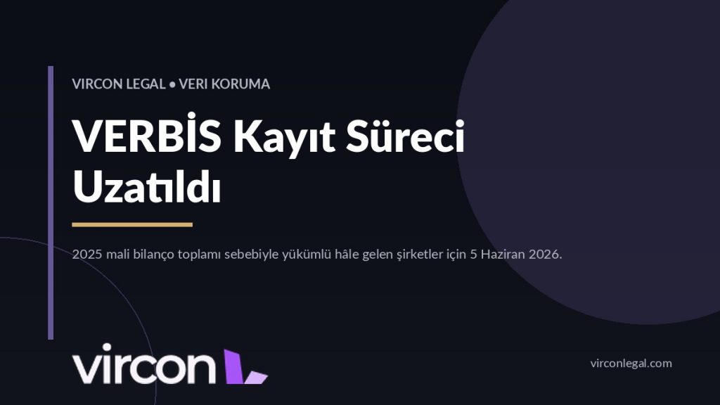 VERBİS Kayıt Süreci Uzatıldı — Vircon Legal