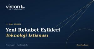 Vircon Legal — Rekabet Kurulu Yeni Ciro Eşikleri ve Teknoloji İstisnası kapak görseli