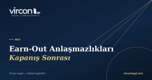 Vircon Legal — Earn-Out Anlaşmazlıkları ve Kapanış Sonrası Riskler kapak görseli