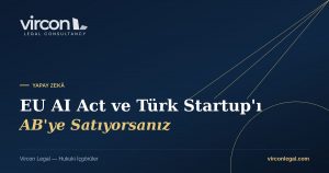 Vircon Legal — EU AI Act ve Türk Startup'ı Yükümlülükleri kapak görseli