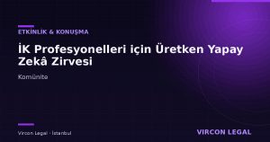İK Profesyonelleri için Üretken Yapay Zekâ Zirvesi — Komünite