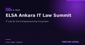 ELSA Ankara IT Law Summit — IT Law for the Entrepreneurship Ecosystem