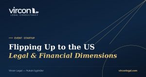 Vircon Legal — Flipping Up to the US: Legal and Financial Dimensions (İTÜ Magnet) cover image