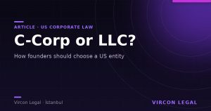 C-Corp or LLC? Choosing a US Entity