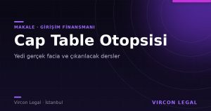 Cap Table Otopsisi: Yedi Gerçek Facia
