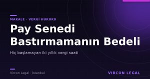 Pay Senedi Bastırmayı Unutmanın Bedeli