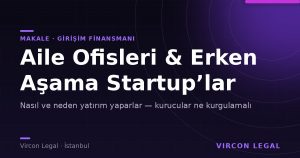 Aile Ofislerinin Erken Aşama Startup Yatırımları