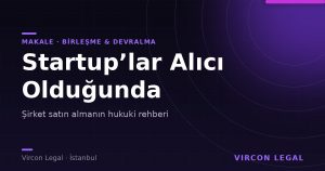 Startup’lar Alıcı Olduğunda