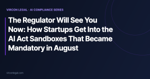 The Regulator Will See You Now: How Startups Get Into the AI Act Sandboxes That Became Mandatory in August