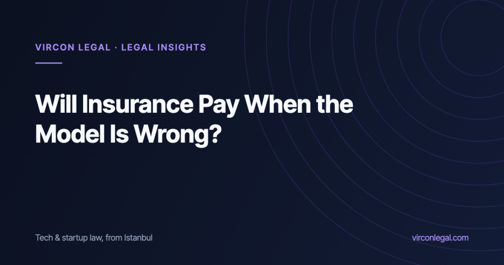 Will Insurance Pay When the Model Is Wrong? E&O, Cyber and Product Liability for AI Companies