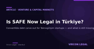 Is SAFE legal in Türkiye — convertible debt carve-out