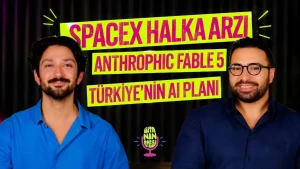 Çıtanın Ötesi #1: SpaceX Halka Arzı, Anthropic Fable 5 Krizi ve Türkiye’nin YZ Eylem Planı