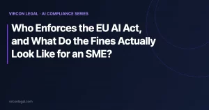 Who Enforces the EU AI Act, and What Do the Fines Actually Look Like for an SME?