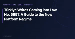 Türkiye Writes Gaming into Law No. 5651: A Guide to the New Platform Regime