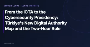 From the ICTA to the Cybersecurity Presidency: Türkiye’s New Digital Authority Map and the Two-Hour Rule