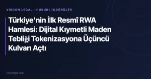 Türkiye’nin İlk Resmî RWA Hamlesi: Dijital Kıymetli Maden Tebliği Tokenizasyona Üçüncü Kulvarı Açtı