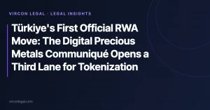 Türkiye’s First Official RWA Move: The Digital Precious Metals Communiqué Opens a Third Lane for Tokenization