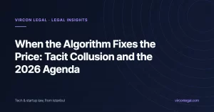 When the Algorithm Fixes the Price: Repricing Tools, Tacit Collusion and the Turkish Competition Authority’s 2026
