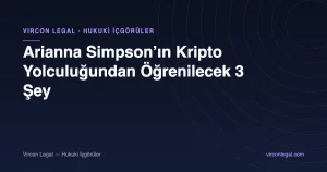 Arianna Simpson’ın Kripto Yolculuğundan Öğrenilecek 3 Şey