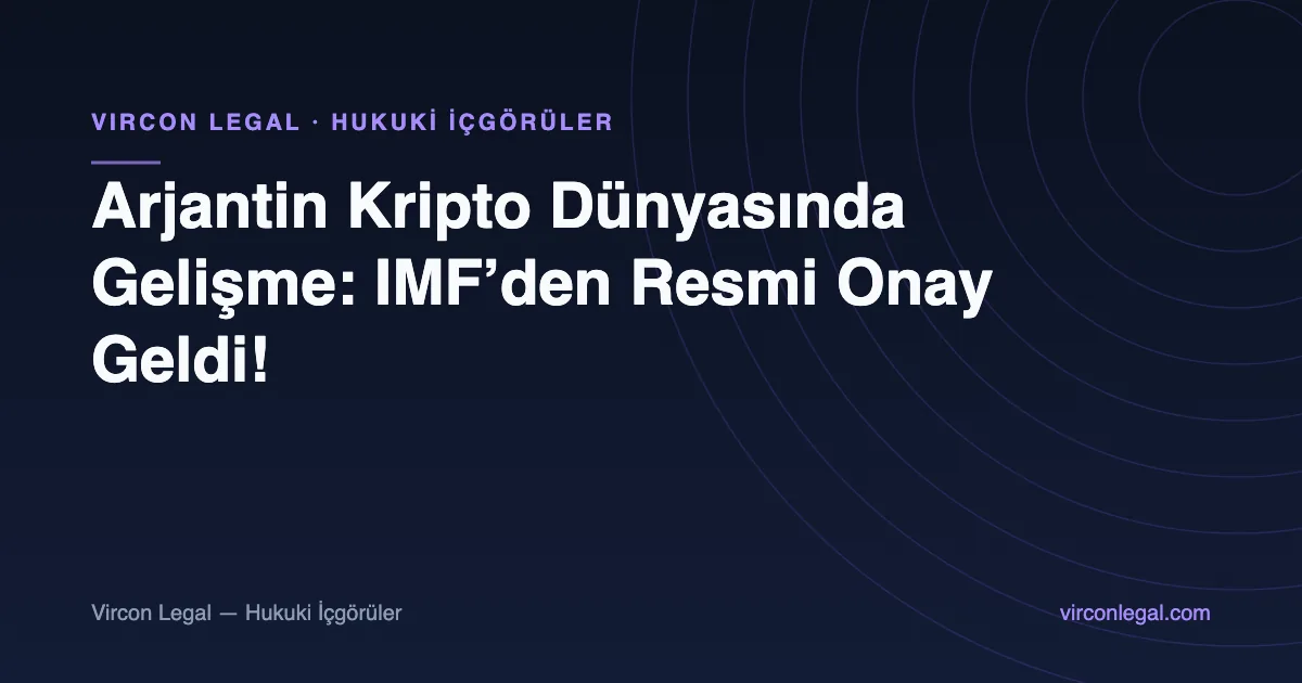 Arjantin Kripto Dünyasında Gelişme: IMF’den Resmi Onay Geldi!