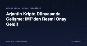 Arjantin Kripto Dünyasında Gelişme: IMF’den Resmi Onay Geldi!