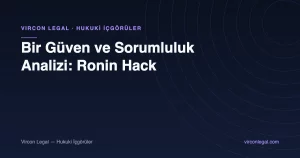 Bir Güven ve Sorumluluk Analizi: Ronin Hack