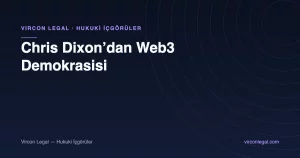Chris Dixon’dan Web3 Demokrasisi