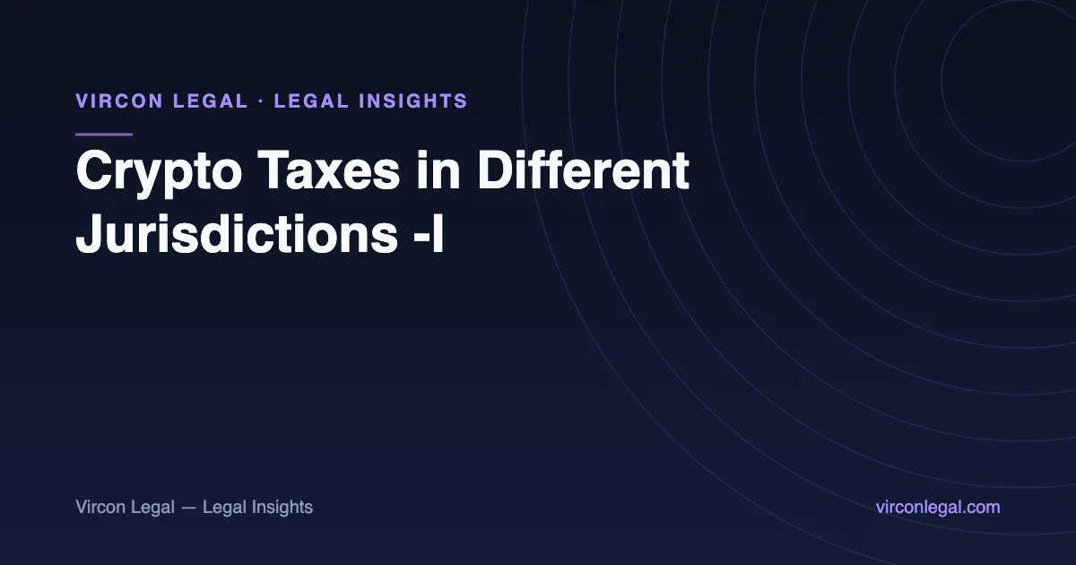 Crypto Taxes in Different Jurisdictions -I
