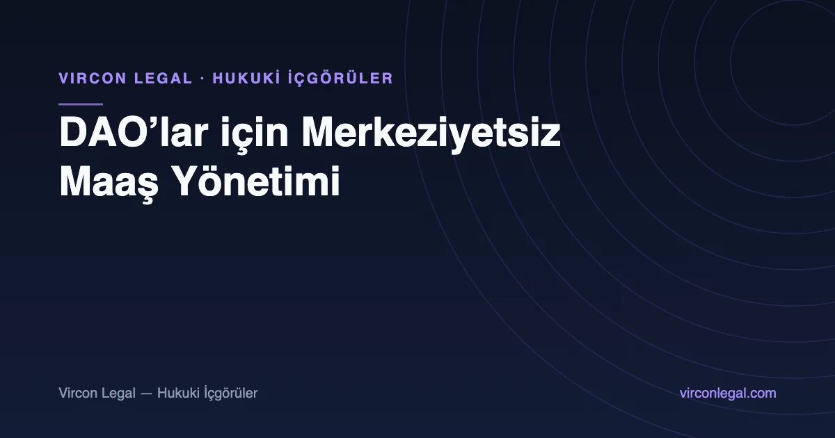 DAO’lar için Merkeziyetsiz Maaş Yönetimi