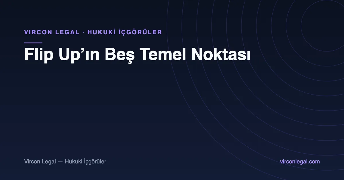 Flip Up’ın Beş Temel Noktası
