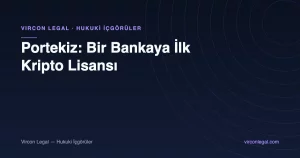Portekiz’de Kripto Lisansı: İlk Banka Lisansından MiCA CASP’a