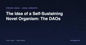 The Idea of a Self-Sustaining Novel Organism: The DAOs