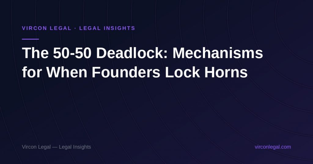The 50-50 Deadlock: Mechanisms for When Founders Lock Horns