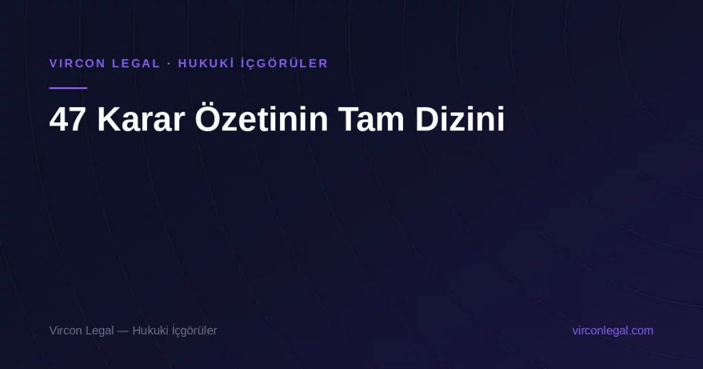 Kredi Kayıt Sektöründen İki Karar ve 47 Karar Özetinin Tam Dizini