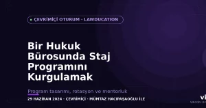 Bir hukuk bürosunda staj programını kurgulamak — Vircon Legal