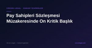 Pay Sahipleri Sözleşmesi Müzakeresinde On Kritik Başlık