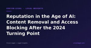 Reputation in the Age of AI: Content Removal and Access Blocking After the 2024 Turning Point