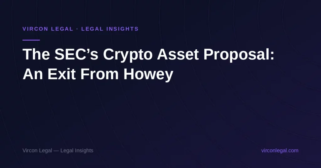The SEC’s Regulation Crypto Assets Proposal: Exchanges, Launchpads and an Exit From Howey