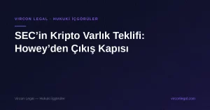 SEC’in Kripto Varlık Teklifi — Vircon Legal