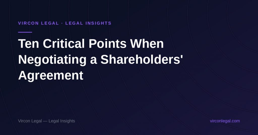 Ten Critical Points When Negotiating a Shareholders’ Agreement