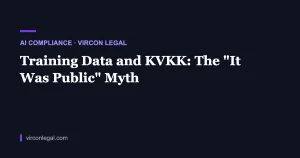 Training Data and KVKK: Anonymization, Pseudonymization, and the “It Was Public” Myth