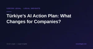 Türkiye’s AI Action Plan — Vircon Legal