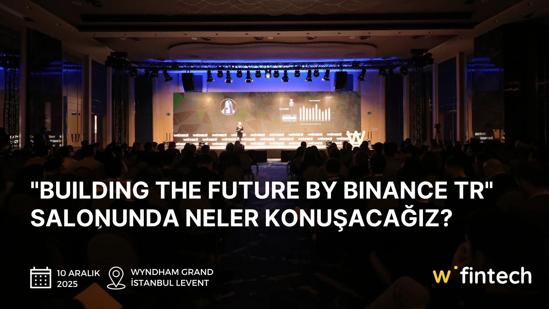 Webrazzi Fintech 2025: Building the Future by Binance TR Sahnesi