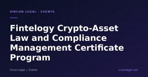 Fintelogy Crypto-Asset Law and Compliance Management Certificate Program