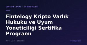Fintelogy Kripto Varlık Hukuku ve Uyum Yöneticiliği Sertifika Programı
