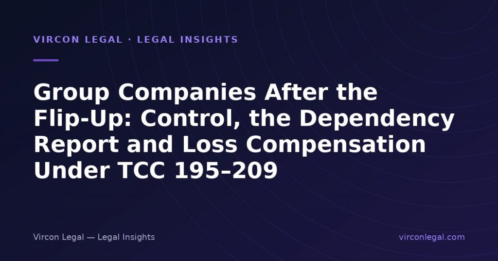 Group Companies After the Flip-Up: Control, the Dependency Report and Loss Compensation Under TCC 195–209