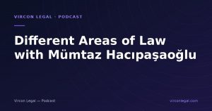 Different Areas of Law with Mümtaz Hacıpaşaoğlu
