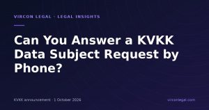 Can You Answer a KVKK Data Subject Request by Phone? The Authority's 1 October 2026 Announcement