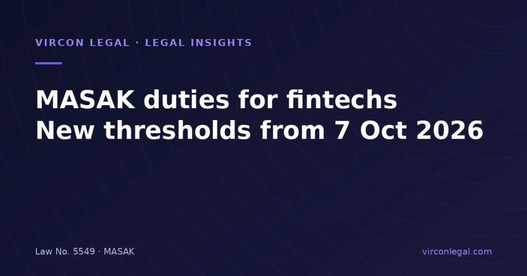 MASAK Thresholds Doubled from 7 October 2026: AML Obligations for Payment, E-Money and Crypto Firms in Türkiye